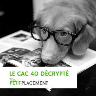 Le CAC 40 décrypté