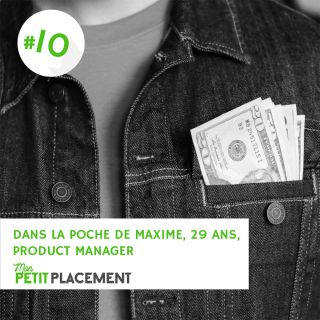 Dans la poche de Maxime, 29 ans, Product Manager