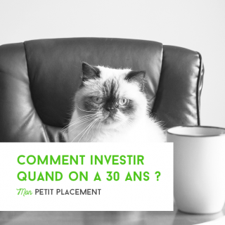 Comment investir quand on a 30 ans ?